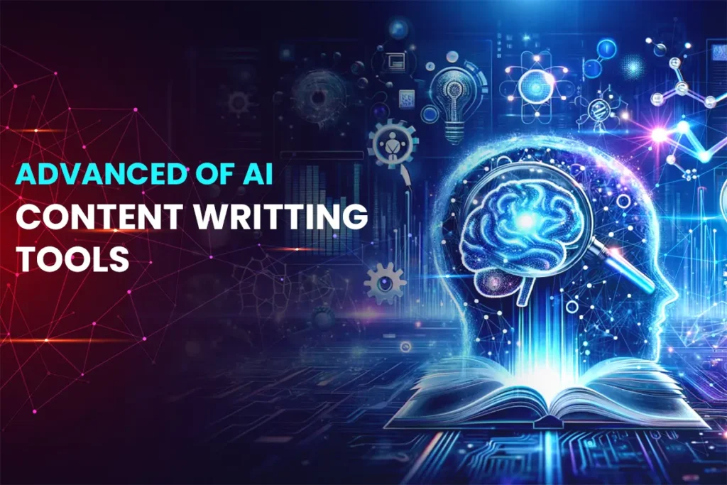 Advanced of AI for Content Writing tools